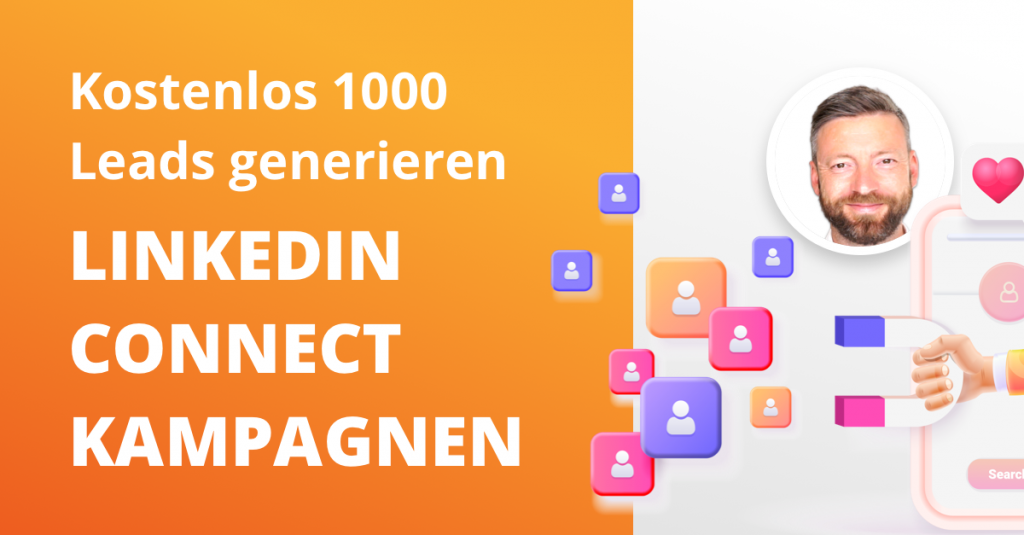 Kostenlos 1000 Interessenten generieren mit LinkedIn-Connect-Kampagnen